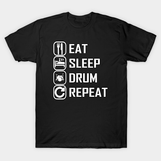 EAT SLEEP DRUM REPEAT T-Shirt by BeDesignerWorld